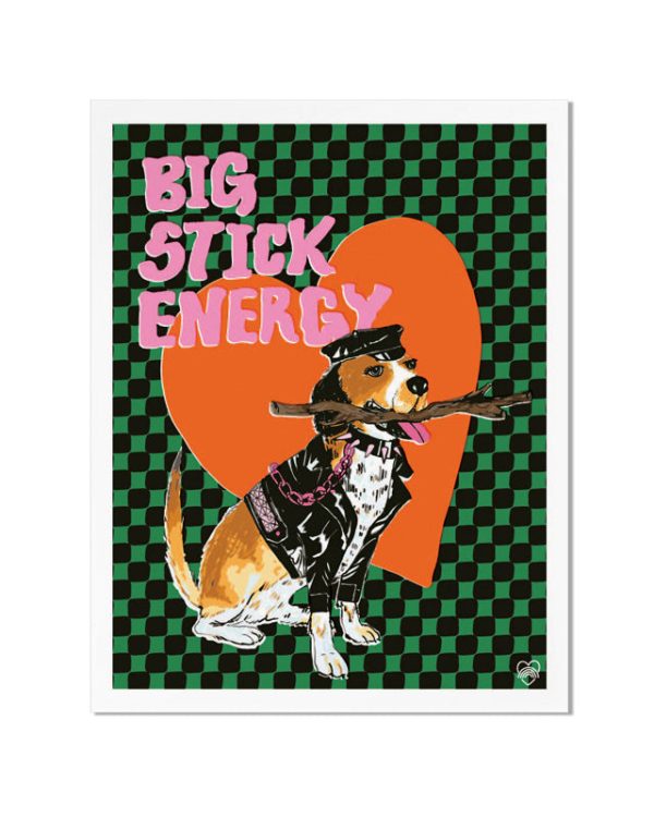 Big Stick Energy Art Print (11  x 14 ) Sale