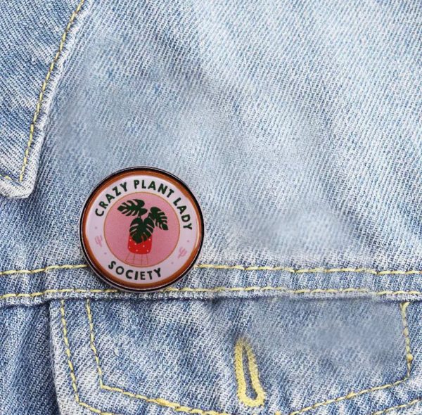 CRAZY PLANT LADY  SOCIETY PIN Hot on Sale